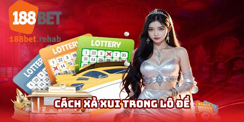 Cách xả xui trong lô đề