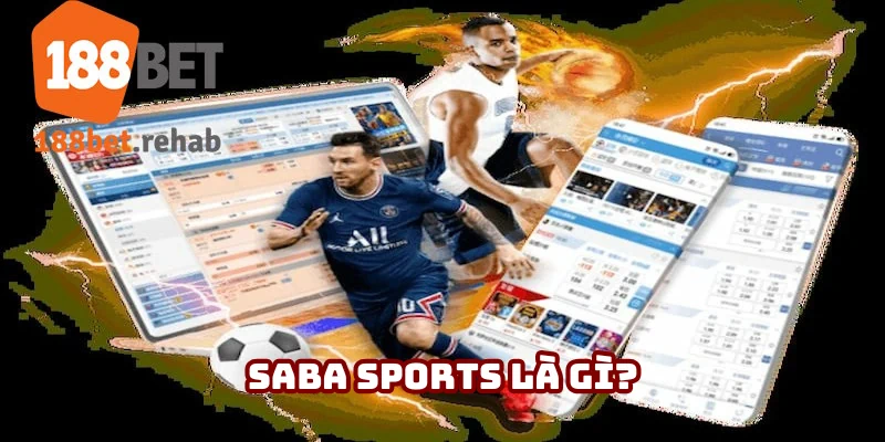 Sơ lược về sảnh cược nổi tiếng Saba Sports